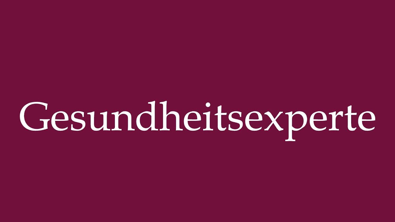 How to Pronounce ''Gesundheitsexperte'' (Health expert) Correctly in German
