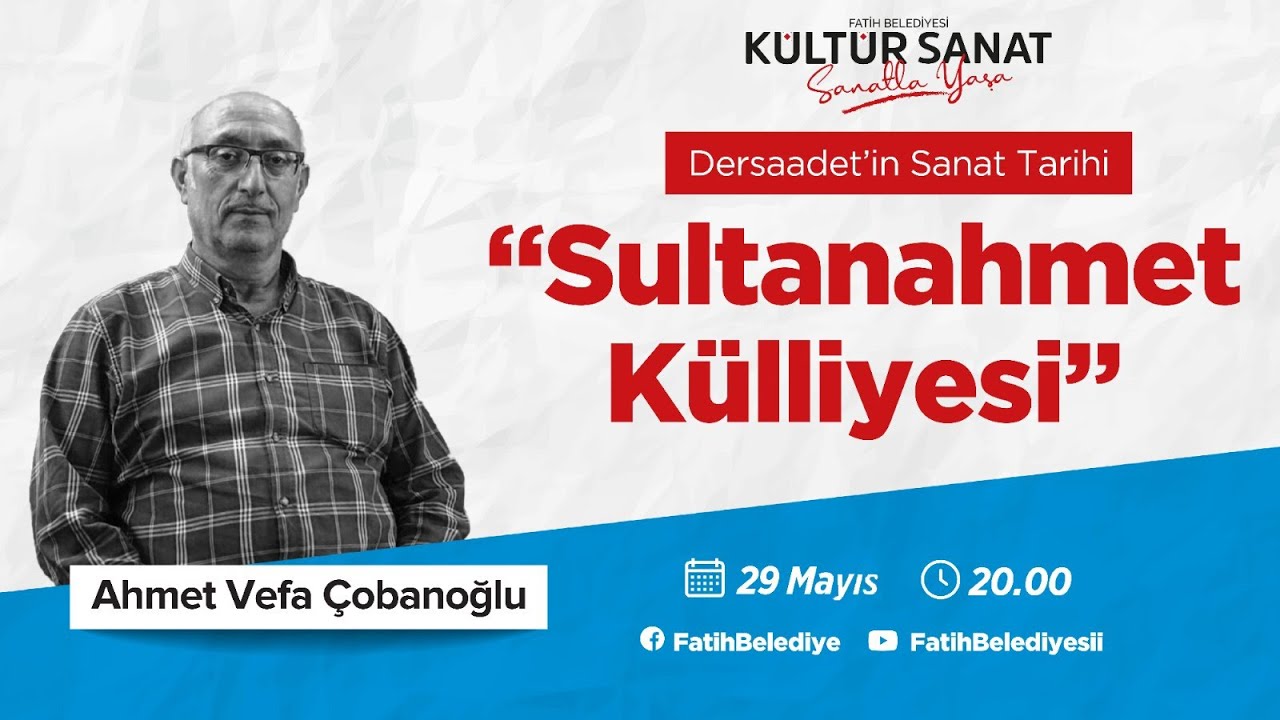 Dersaadet’in Sanat Tarihi / Sultanahmet Külliyesi