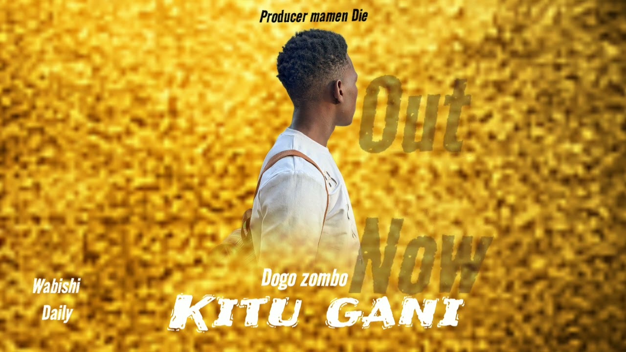 Dogo zombo----Kitu gani?%20Official audio.Mp 
