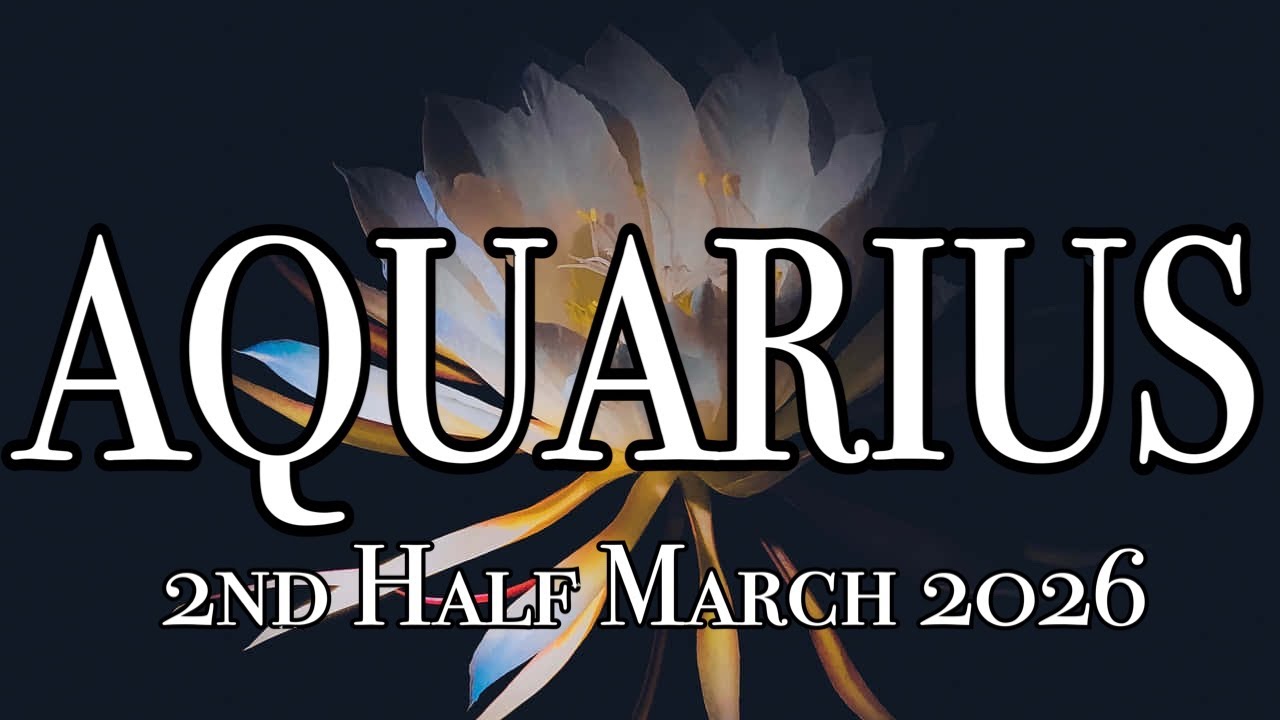 Aquarius ♒️ Sa Ikalawang Kalahati Ng Buwan Na Dapat Mong Malaman March 2026