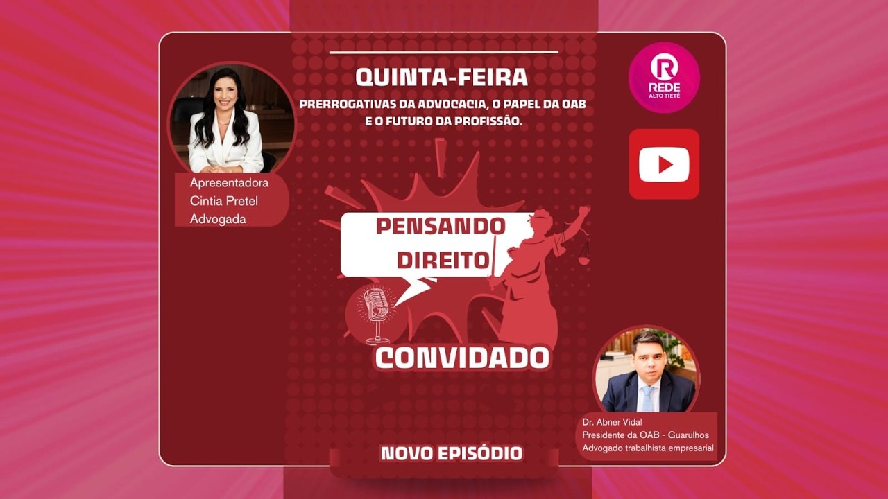 Pensando Direito - Convidado: Abner Vidal ( Pres. OAB - GUARULHOS )