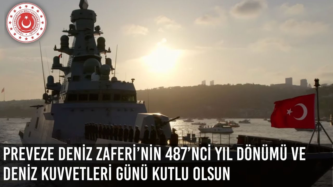Preveze Deniz Zaferi’nin 487’nci Yıl Dönümü ve Deniz Kuvvetleri Günü Kutlu Olsun