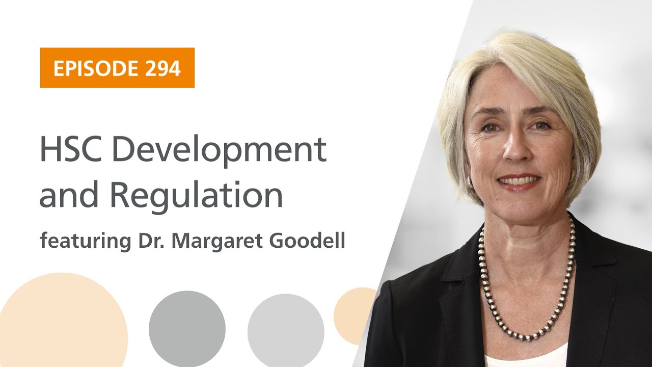 HSC Development and Regulation featuring Dr. Margaret Goodell | The Stem Cell Podcast