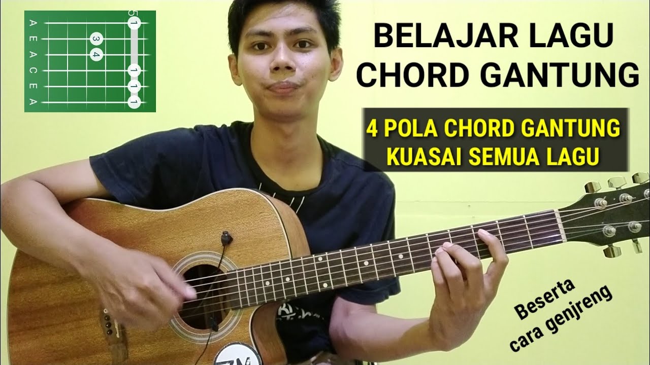 BELAJAR LAGU CHORD GANTUNG (4 POLA CHORD KUASAI SEMUA LAGU DENGAN CARA STRUMMING SAMPAI BISA)