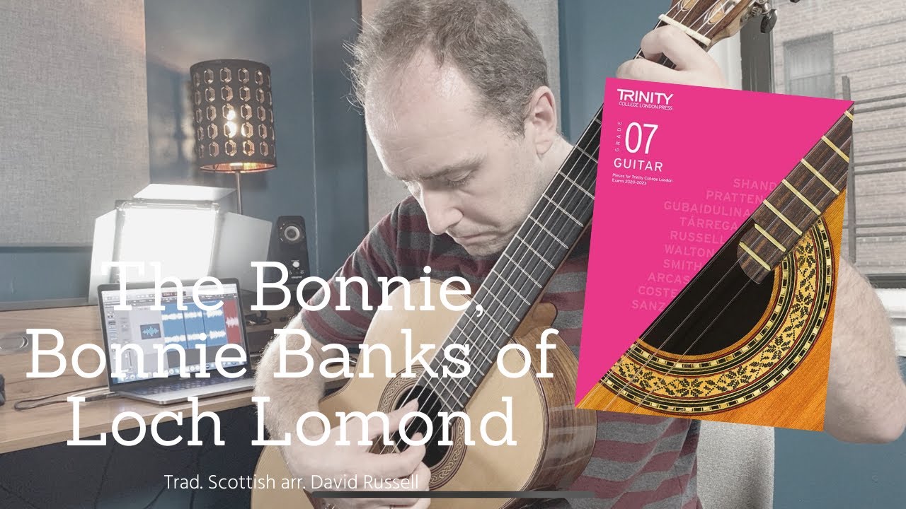 The Bonnie, Bonnie Banks of Loch Lomond | Trinity College London Classical Guitar Grade 7