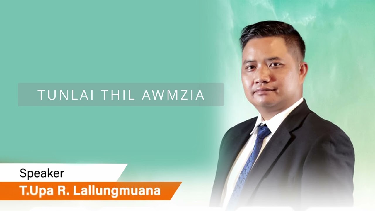 Tunlai Thil Awmzia  - T Upa R. Lallungmuana