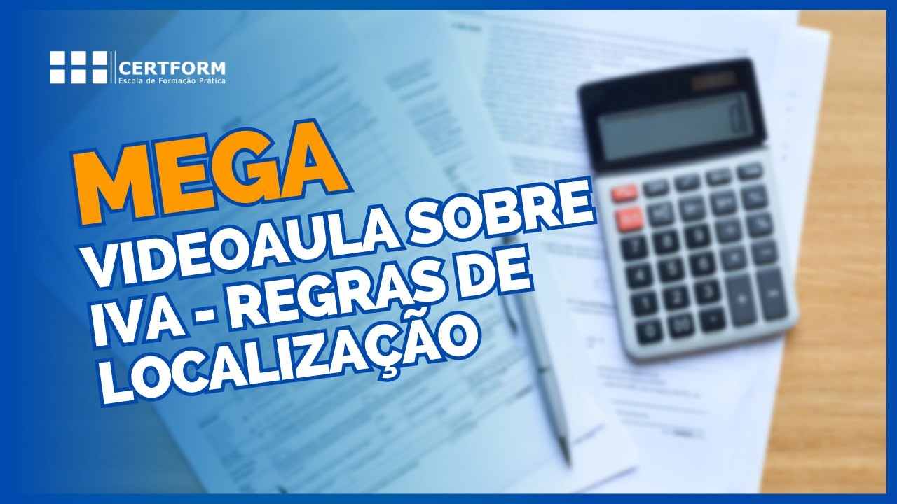 📣📣 MEGA VIDEOAULA sobre IVA - Regras de Localização