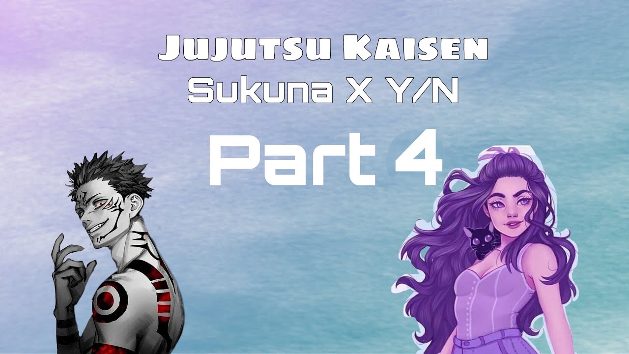 Sukuna x Y/N part-4//jujutsu Kaisen x y/n//jujutsu Kaisen text story