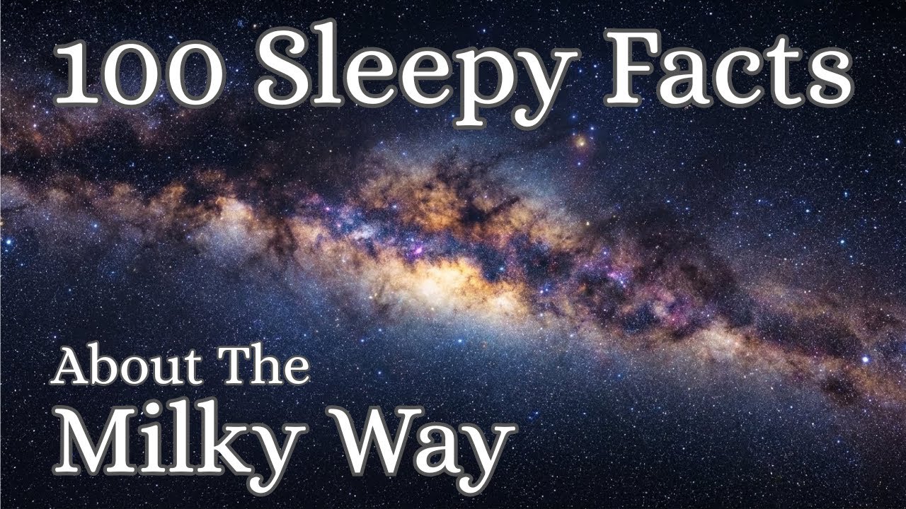 100 Facts About the Milky Way Galaxy &mdash; Fall Asleep to Astronomy