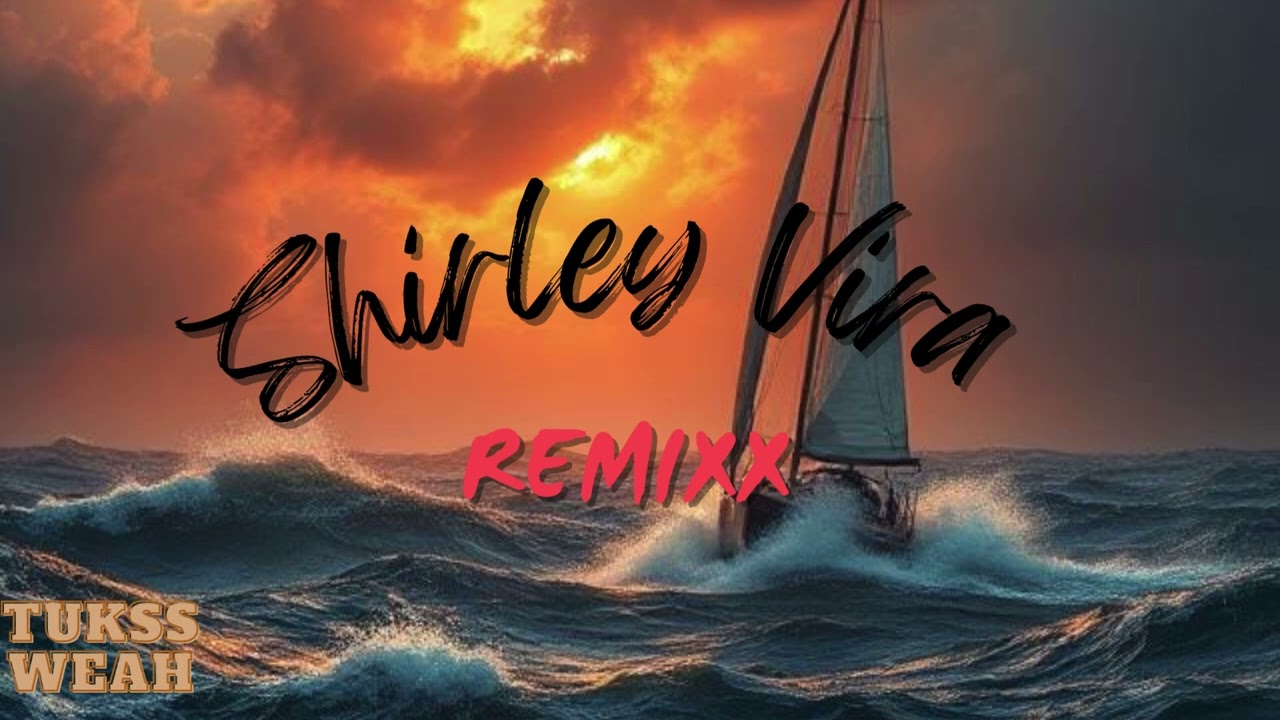 Shirley Vira - Waitadranalagi (Tukss Weah Remixx)