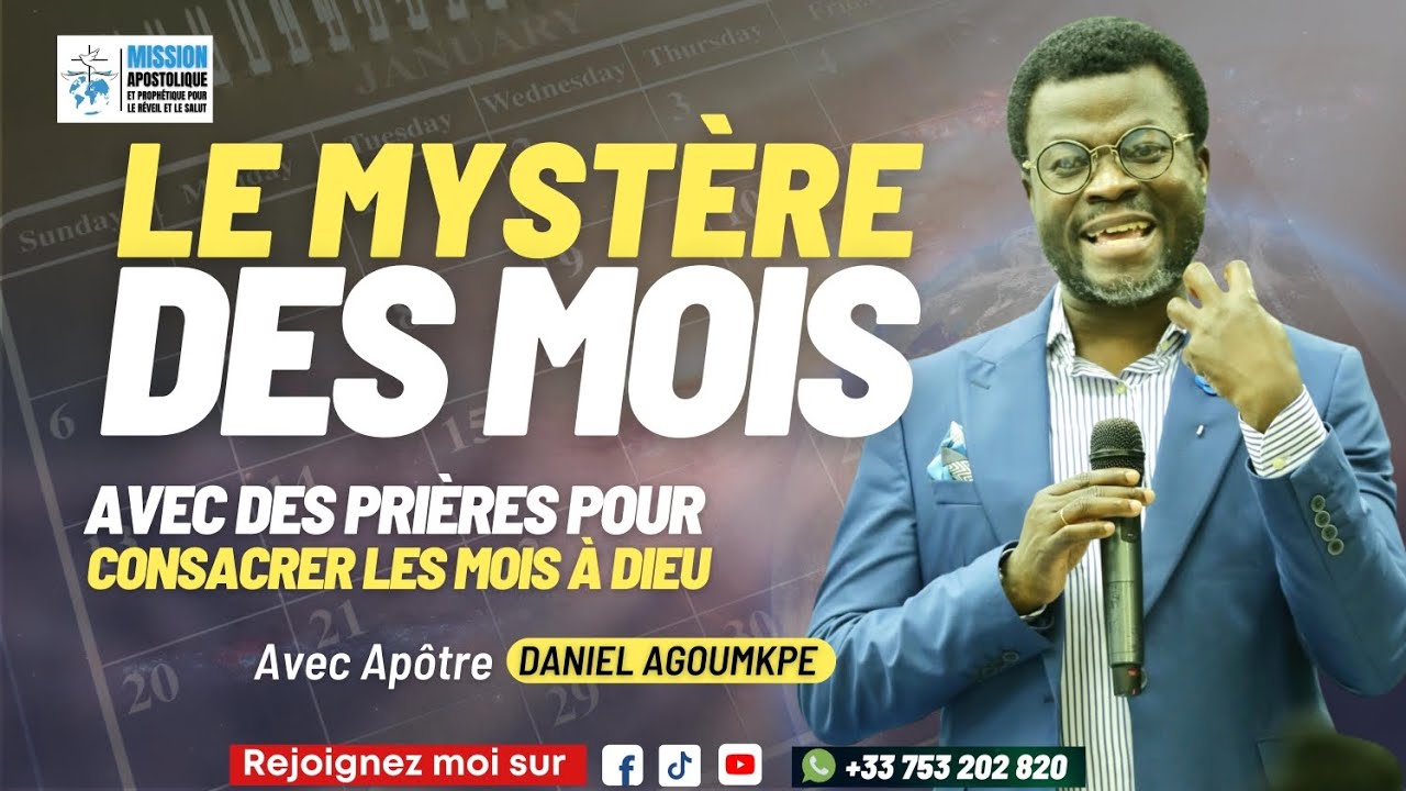 LE MYSTÈRE DES MOIS - PUISSANT MOMENT DE PRIÈRE - Avec Apôtre Daniel Agoumkpé.