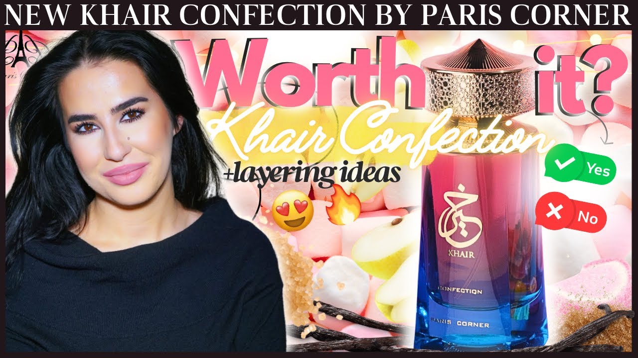 NEW ⚡️ KHAIR CONFECTION by Paris Corner 🍭 Gourmand Dream? Review & Must Try Layering Ideas