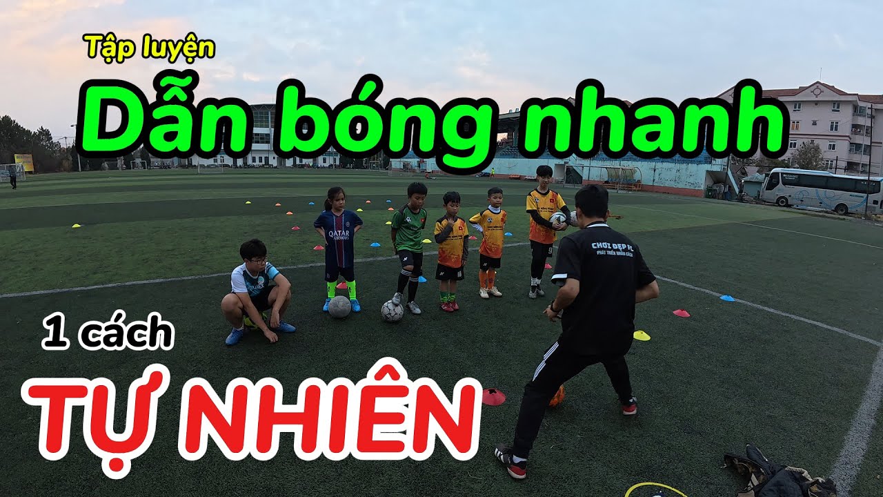 Dẫn bóng nhanh một cách tự nhiên