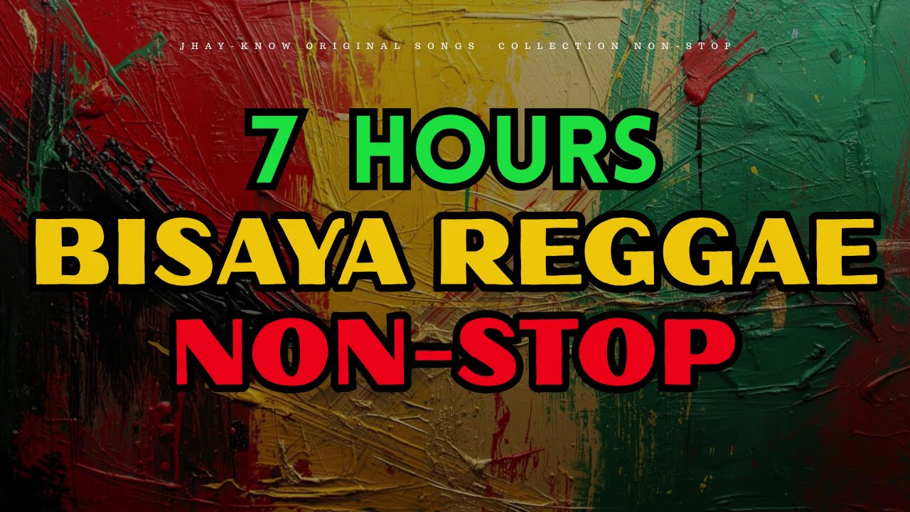 7 HOURS BISAYA ORIGINAL REGGAE SONGS NON-STOP | JHAY-KNOW SONGS COMPILATION | RVW