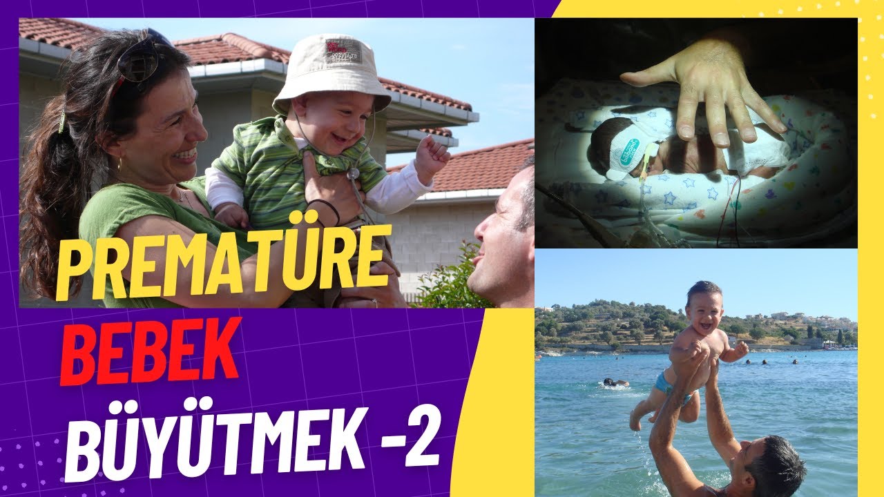 Prematüre Bebek Büyütmek  2