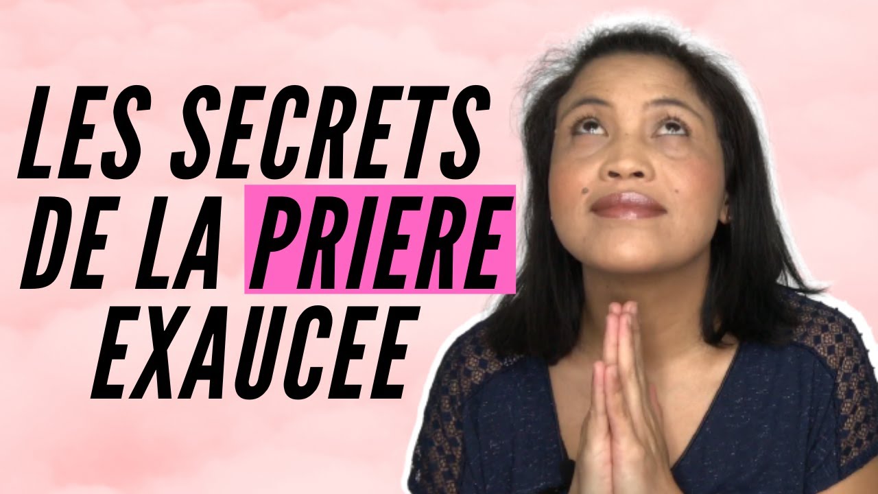 COMMENT PRIER POUR AVOIR L'EXAUCEMENT DE NOS PRIERES ?