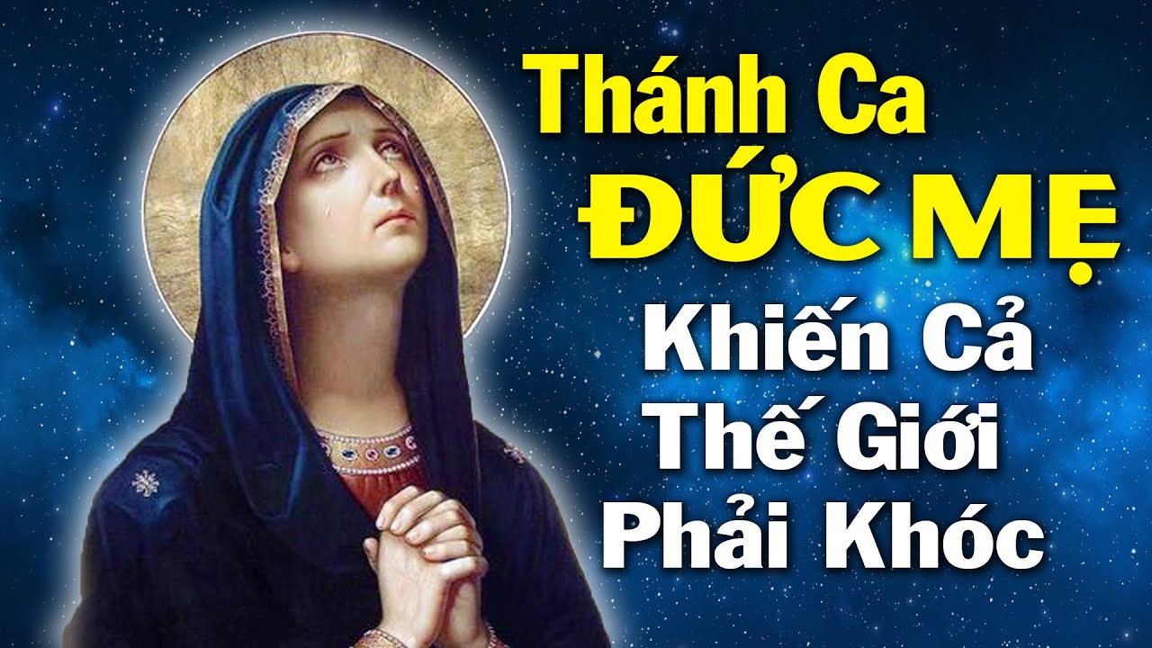 Nhạc Thánh Ca Đức Mẹ Hay Nhất 2020 - Nhạc Thánh Ca Về Đức Mẹ Khiến Cả Thế Giới Phải Khóc