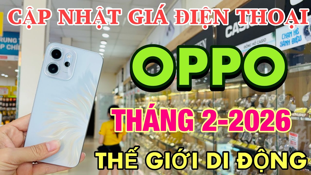 Cập Nhật Giá OPPO Tháng 2 - 2026 Tại Thế Giới Di Động