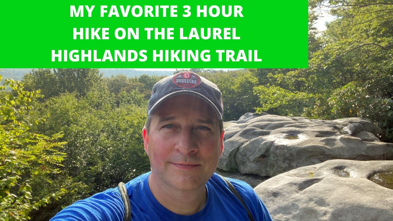 Laurel Highlands Hiking Trail - My Favorite 3 Hour Hike
