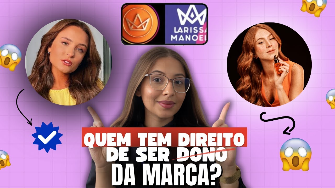 O Erro Que Pode Fazer Você Perder Sua Marca (Casos Larissa Manoela e Mari Maria)