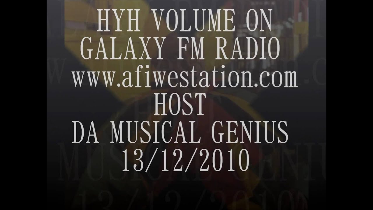 HYH VOLUME INTERVIEW PART 1 GALAXY FM RADIO 13/12/2010