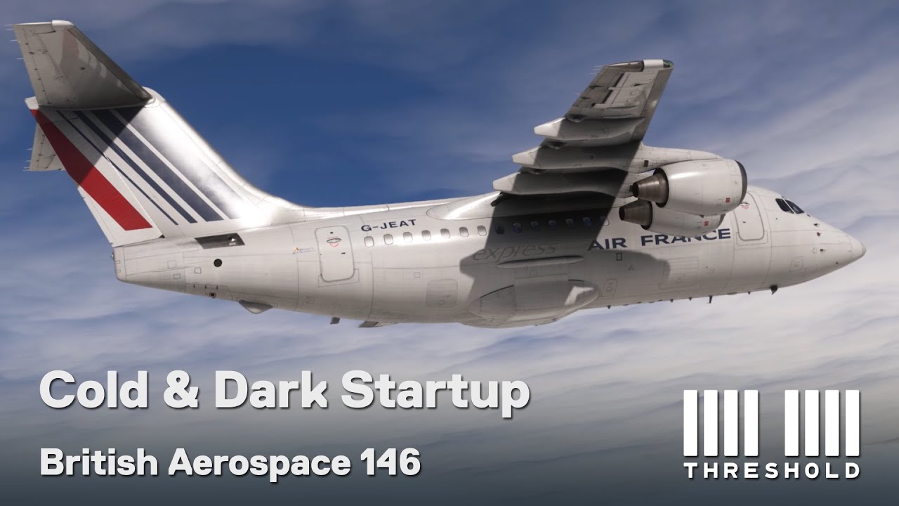 Just Flight BAE 146 Cold and Dark Startup Tutorial | Threshold