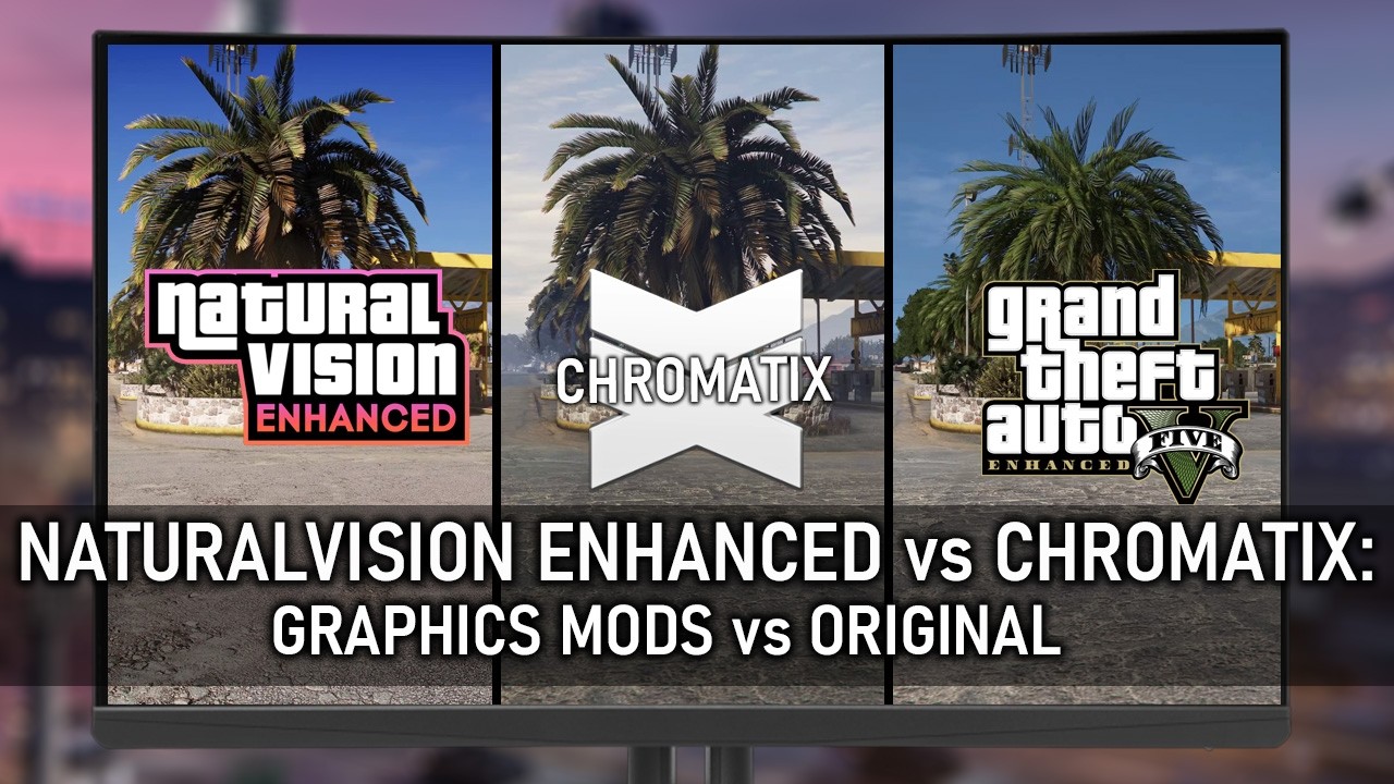 NaturalVision Enhanced vs ChromatiX vs Original - Graphics & Performance Comparison