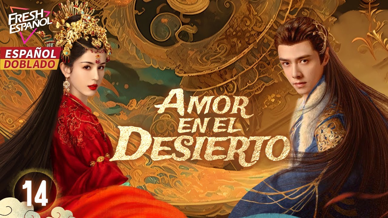 [Doblado Esp] Amor en el Desierto EP14 | Entre Una Princesa y Tres Hombres...¡Empieza la Venganza!