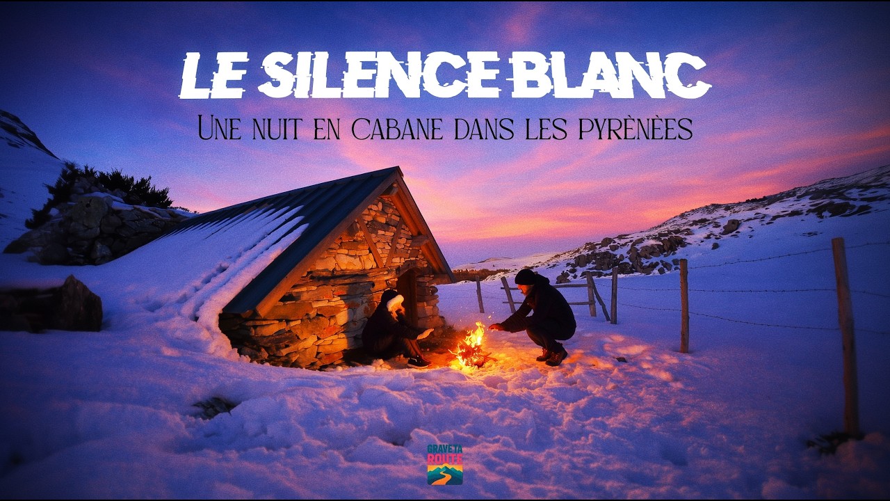 Le silence blanc / Une nuit en cabane dans les Pyrénées