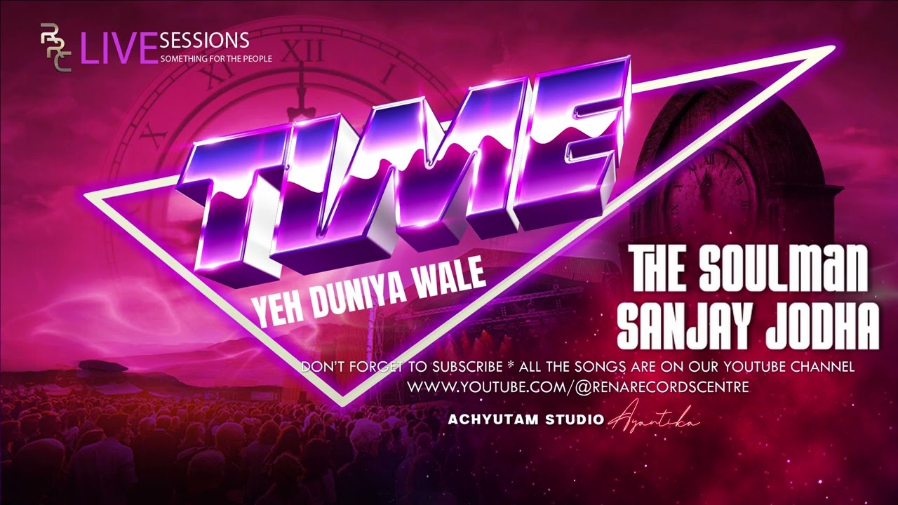 YEH DUNIYA WALE I SANJAY JODHA I TIME LIVE I RENA RECORDS CENTRE
