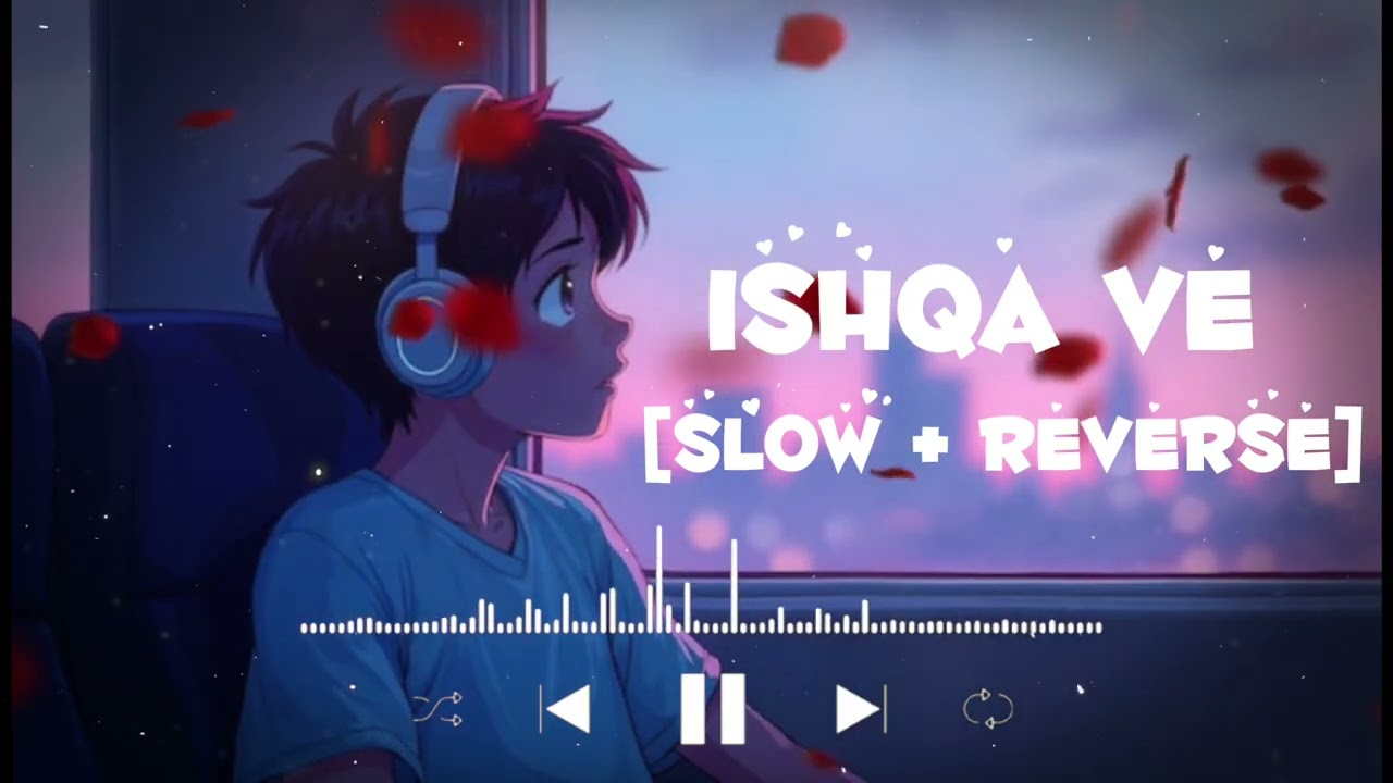 Ishqa ve [Slow + reverse] ❤️‍🩹Chhadeya Tu dakh da nai tannu  #trendingsong #lovesong Rd music 🎶