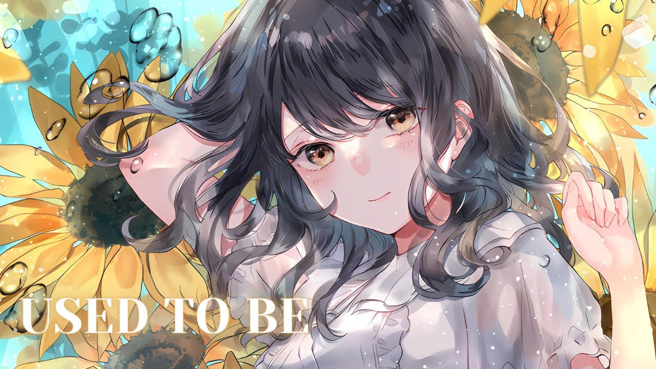 Nightcore - Used To Be