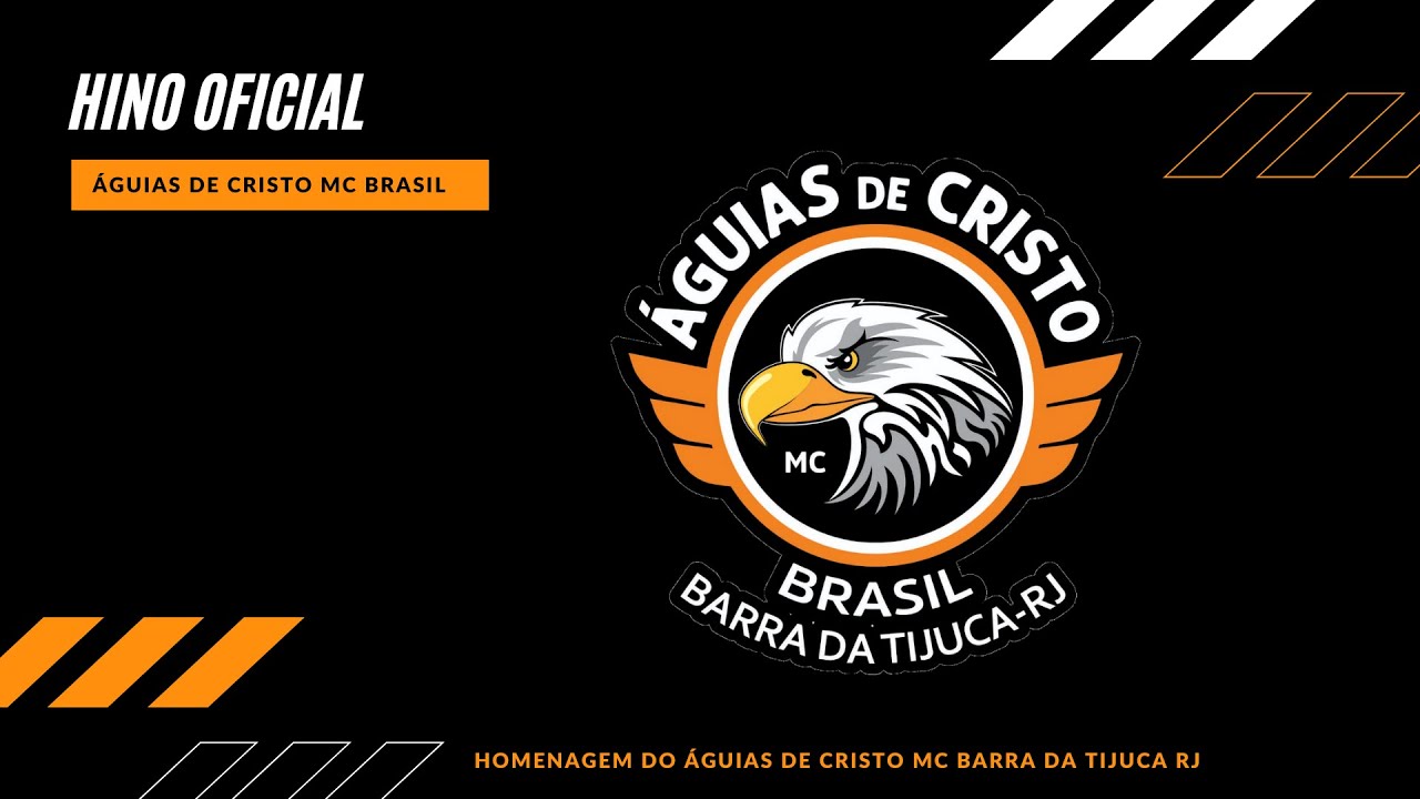 Hino Oficial Águias de Cristo MC  |  Homenagem do Águias de Cristo MC Barra da Tijuca RJ