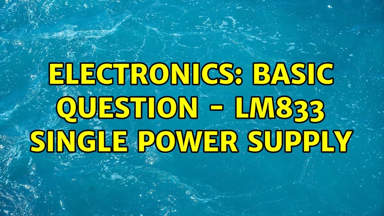 Electronics: Basic question - LM833 single power supply