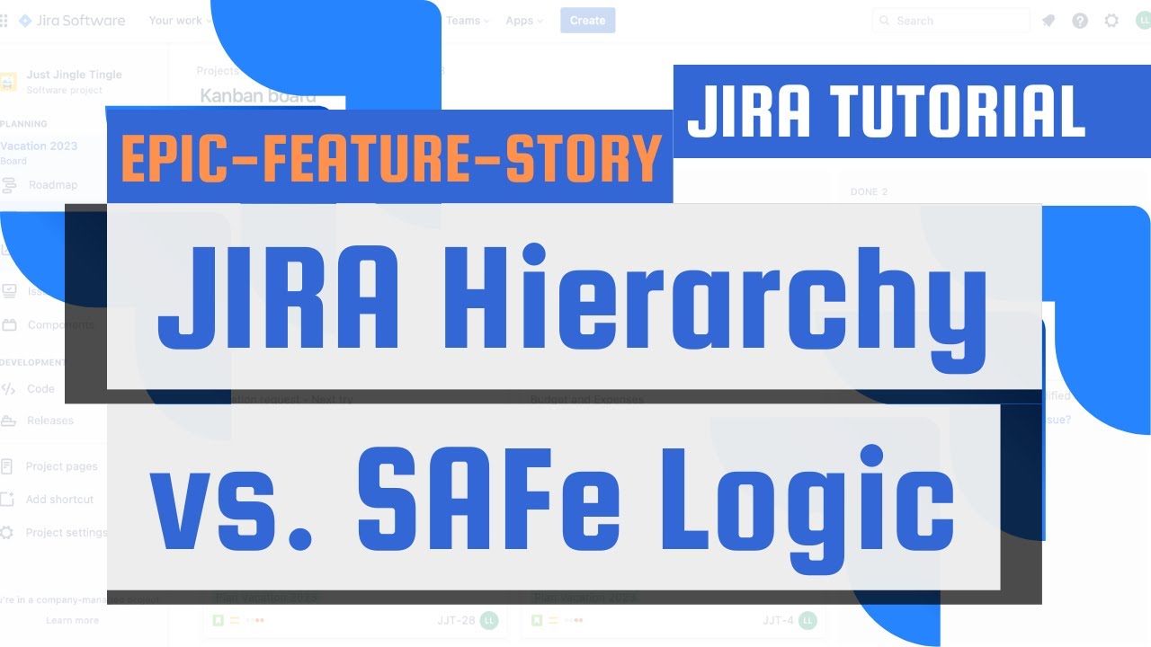 JIRA Hierarchy vs. SAFe Logic: Epic-Feature-Story Unveiled