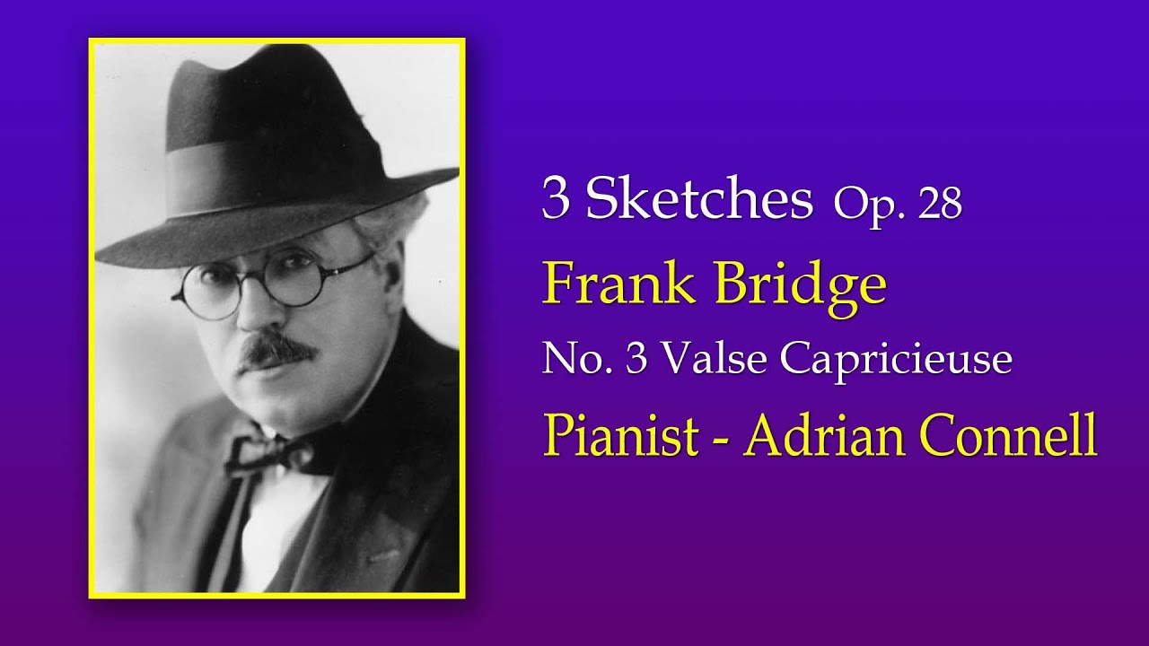 Frank Bridge - Valse Capricieuse Op.28 No. 3