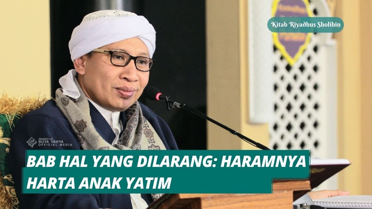 Bab Hal Yang Dilarang: Haramnya Harta Anak Yatim | Riyadhus Shalihin | Buya Yahya | 22 Nov 2020