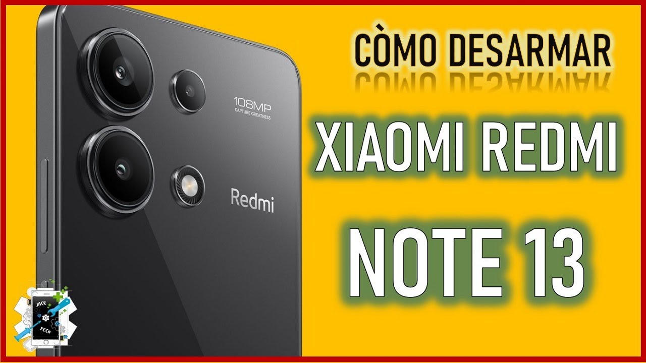 Còmo desarmar Xiaomi Redmi Note 13