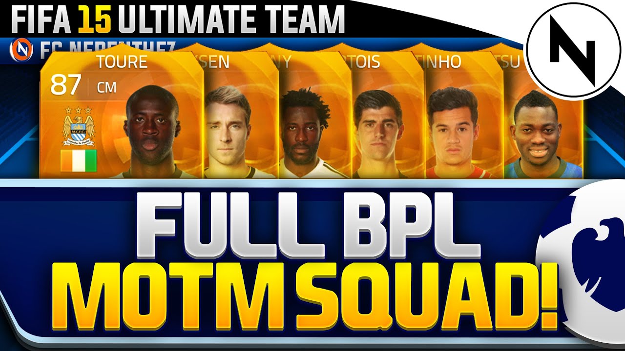 FULL BPL MOTM SQUAD BUILDER! - FIFA 15 Ultimate Team