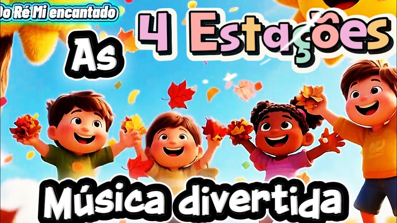 As Estações do Ano – Música Infantil Educativa | Dó Ré Mi Encantado