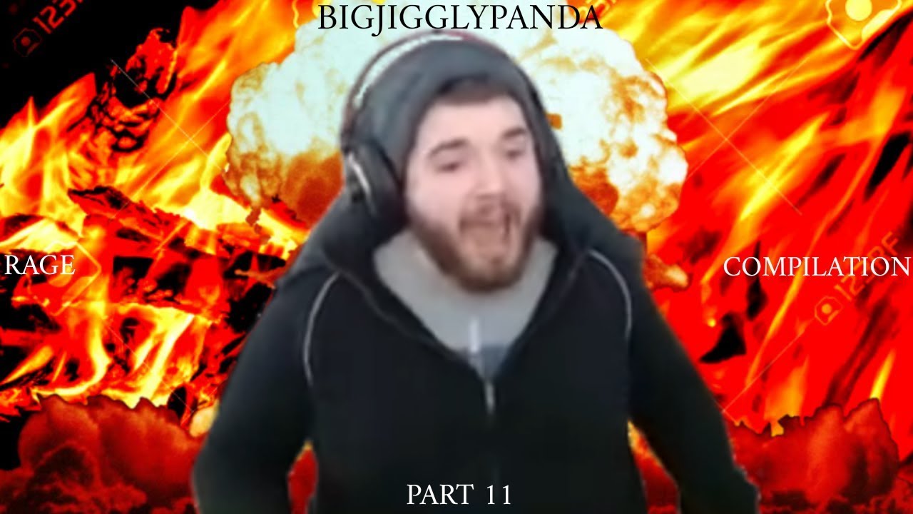 BigJigglyPanda Rage Compilation Part 11
