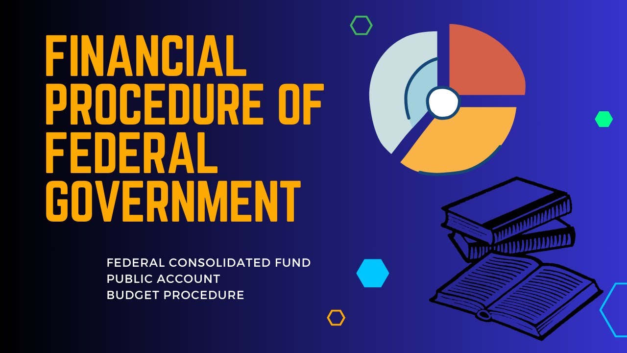 Financial procedure of Federal Government/FCF/PA/Budget