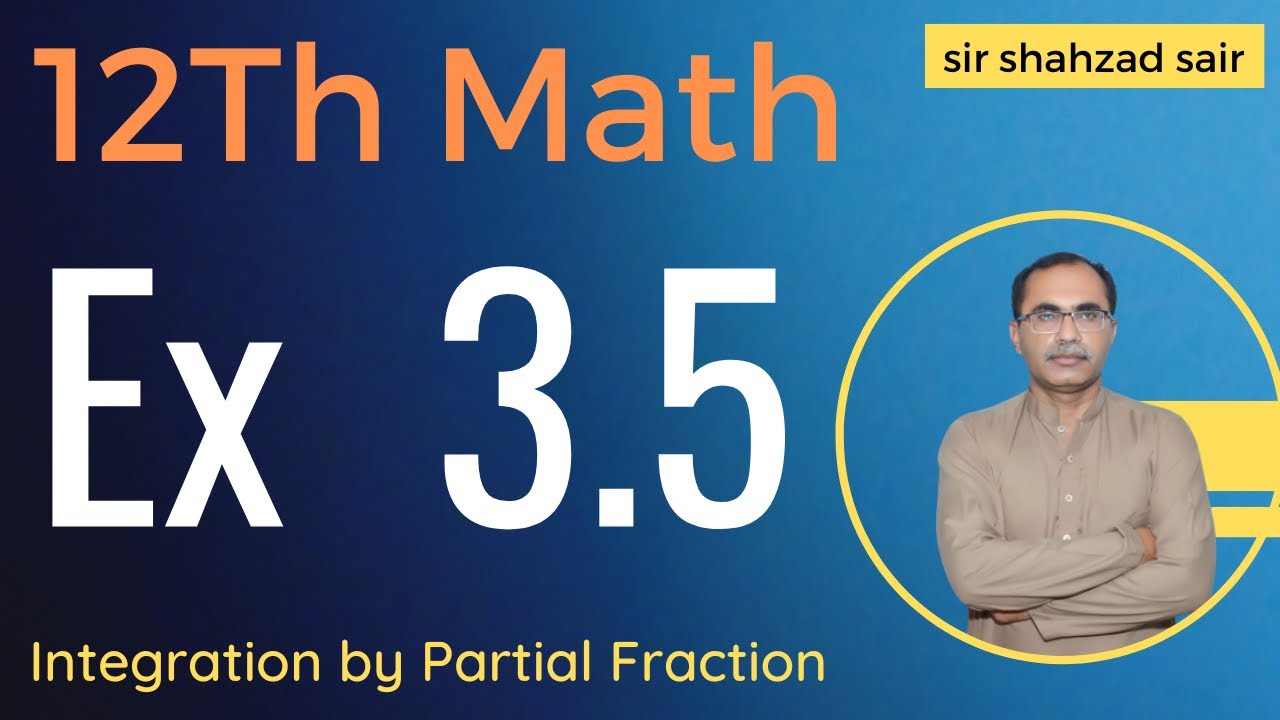 FSC Math Part 2 Chapter 3 || Exercise 3.5 Integration by Parts || 12Th Class Math