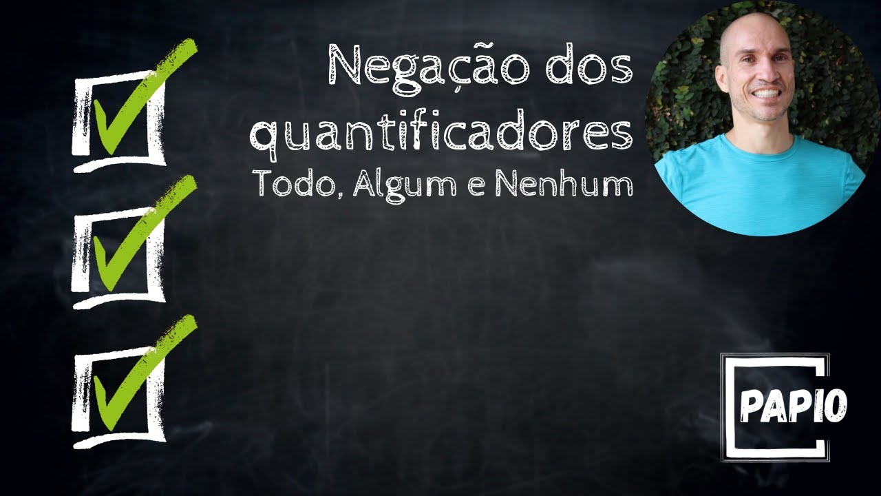 APRENDA COMO FAZER NEGAÇÃO DOS QUANTIFICADORES TODO, ALGUM E NENHUM