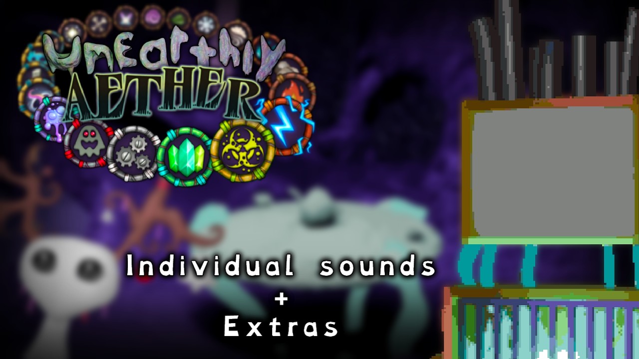 Unearthly Aether | Individuals + Extras (My Singing Monsters)