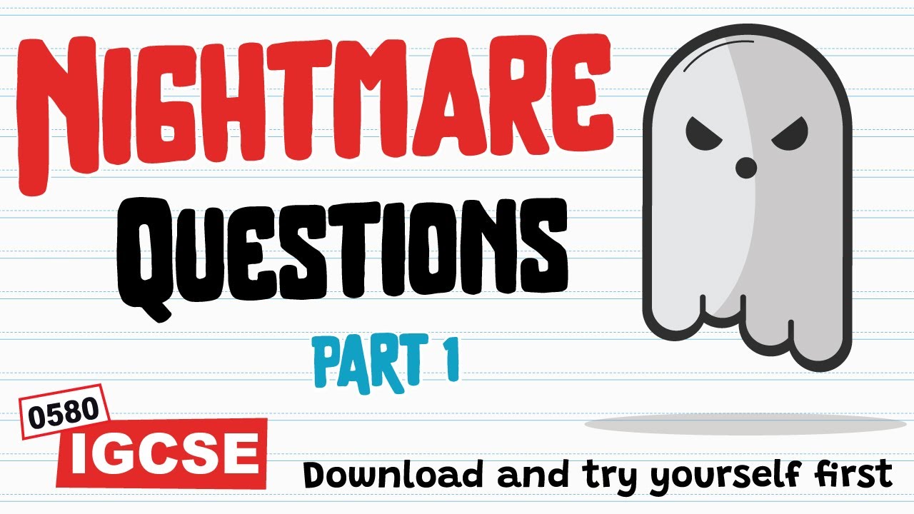 Nightmare Questions from IGCSE past papers Part 1