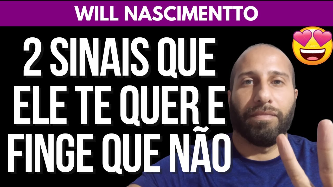 2 SINAIS QUE ELE TE QUER E FINGE QUE NÃO | Will Nascimentto