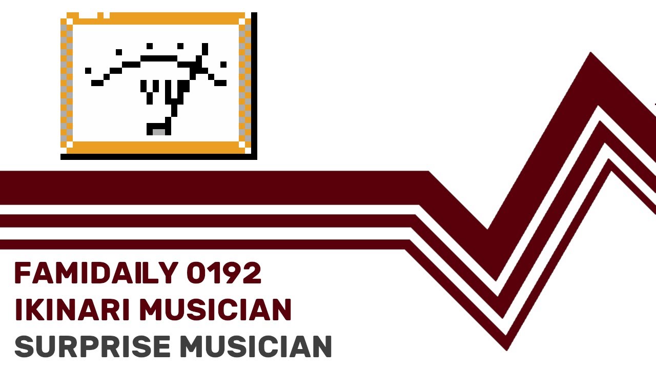 Famidaily - Episode 0192 - Ikinari Musician/Surprise Musician (いきなりミュージシャン)