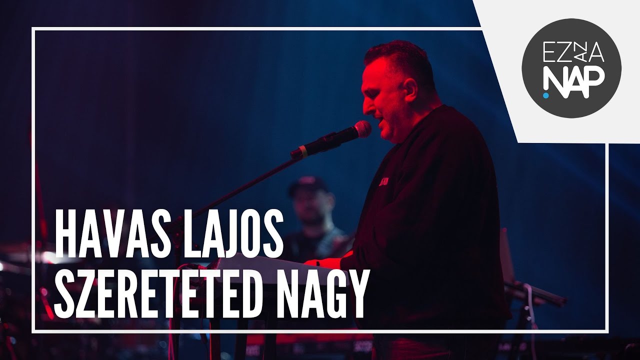 Havas Lajos - Szereteted nagy // Ez az a nap! Veszprém 2023.04.15.