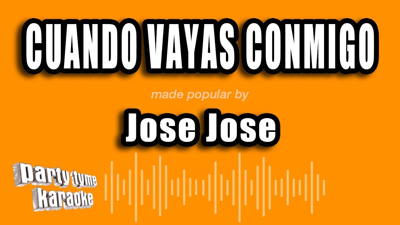 Jose Jose - Cuando Vayas Conmigo (Versión Karaoke)